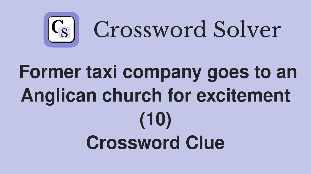 Former taxi company goes to an Anglican church for excitement (10